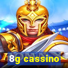 8g cassino